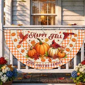 May include: A semi-circular fan flag featuring an orange and white gingham border, decorated with pumpkins, autumn leaves, and two red cardinals. The text reads Happy Fall and The Smiths Family in a dark red script font on a cream background.