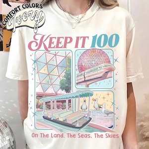 Keep It 100 Comfort Colors Shirt, The Land The Seas The Skies WDW Tshirt, Retro Magic Kingdom Theme Park Tee, WDW Family Trip Gift Shirt