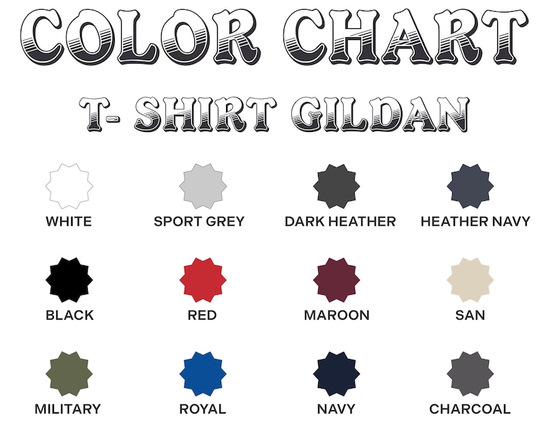 May include: A Gildan t-shirt colour chart showing a range of colours. The chart includes colours such as white, sport grey, dark heather, heather navy, black, red, maroon, san, military, royal, navy, and charcoal.