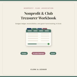 May include: A digital workbook titled Nonprofit & Club Treasurer Workbook for budget, ledger, reconciliation, and grant-fund tracking in Excel. The graphic features a spreadsheet icon with colored tabs, plus labels for 9 tabs, 4 color themes, and Excel.