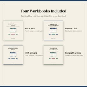 May include: Four digital workbooks for treasurers, including PTA & PTO, Booster Club, HOA & Board, and Nonprofit & Club editions. Each workbook features a clean layout with tabbed navigation, color-coded buttons, and clear headings for financial tracking.