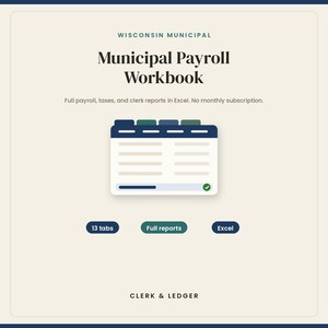 Puede incluir: Un libro de trabajo digital de n&oacute;mina municipal de Wisconsin en Excel. El gr&aacute;fico presenta una interfaz con pesta&ntilde;as y el texto: Full payroll, taxes, and clerk reports in Excel. No monthly subscription. Incluye 13 tabs, Full reports, Excel y CLERK & LEDGER.