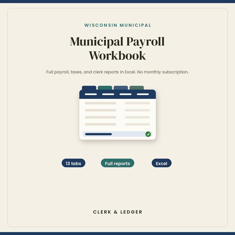 Puede incluir: Un libro de trabajo digital de n&oacute;mina municipal de Wisconsin en Excel. El gr&aacute;fico presenta una interfaz con pesta&ntilde;as y el texto: Full payroll, taxes, and clerk reports in Excel. No monthly subscription. Incluye 13 tabs, Full reports, Excel y CLERK & LEDGER.