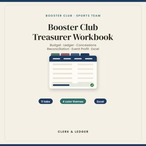 May include: A digital Booster Club Treasurer Workbook featuring a spreadsheet icon with tabs, labelled with text including Budget, Ledger, Concessions, Reconciliation, Event Profit, and Excel. The graphic includes 11 tabs, 4 colour themes, and the brand name Clerk & Ledger.