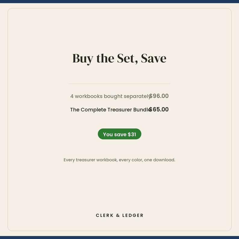 May include: A digital graphic with a cream background featuring the text Buy the Set, Save. It lists 4 workbooks bought separately at $96.00, The Complete Treasurer Bundle at $65.00, a green button stating You save $31, and Clerk & Ledger.