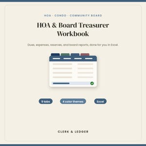 May include: A digital workbook titled HOA & Board Treasurer Workbook with the subtitle Dues, expenses, reserves, and board reports, done for you in Excel. The graphic shows a tabbed interface with 9 tabs, 4 color themes, and Excel branding.