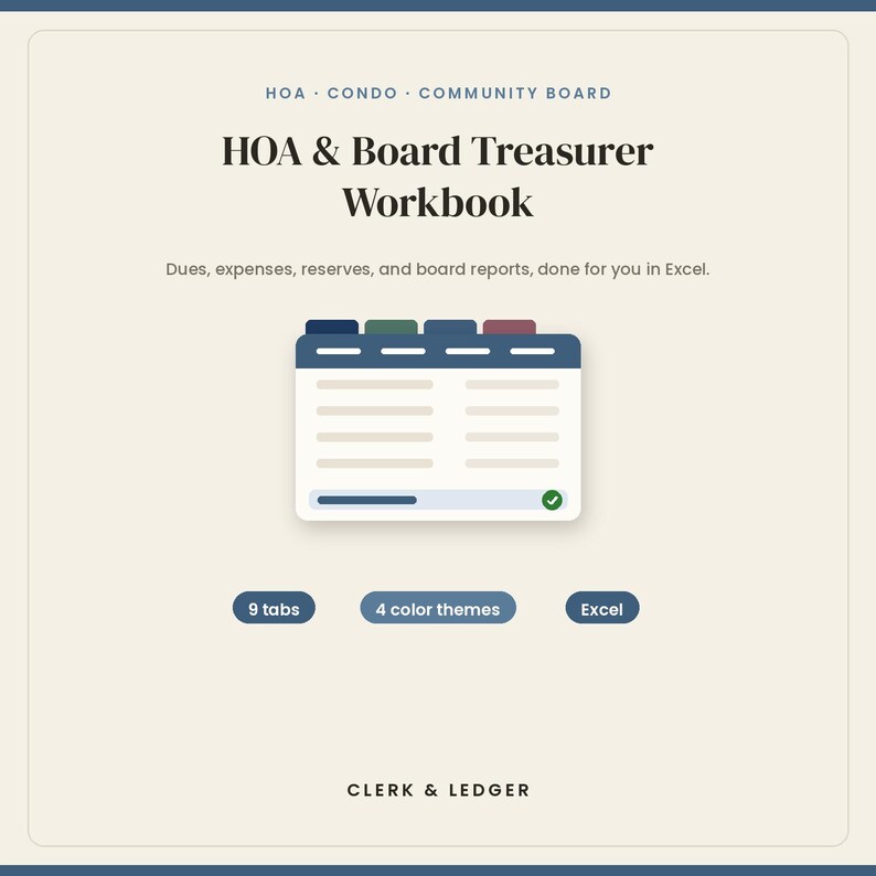 May include: A digital workbook titled HOA & Board Treasurer Workbook with the subtitle Dues, expenses, reserves, and board reports, done for you in Excel. The graphic shows a tabbed interface with 9 tabs, 4 color themes, and Excel branding.