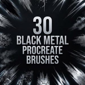 May include: A digital graphic featuring the text 30 BLACK METAL PROCREATE BRUSHES in bold white lettering centered against a black background, surrounded by various textured, distressed, and scratch-like brush stroke patterns in shades of white and gray.