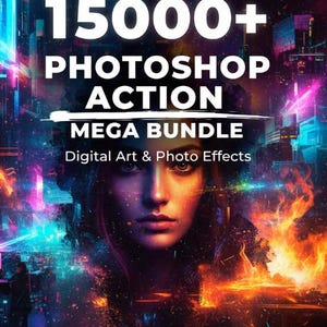 15000+ Photoshop Action Mega Bundle | Ultimate All-in-One Photoshop Effects Pack for Artists, Designers & Illustrators