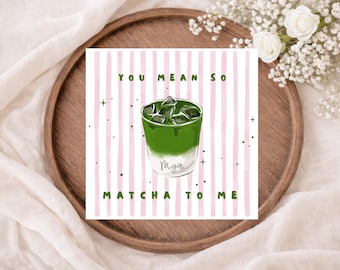 Personalized Matcha Coffee Card |Friendship Card |You Mean So Matcha To Me | Matcha Coffee Inspired Thoughtful Card for Friend