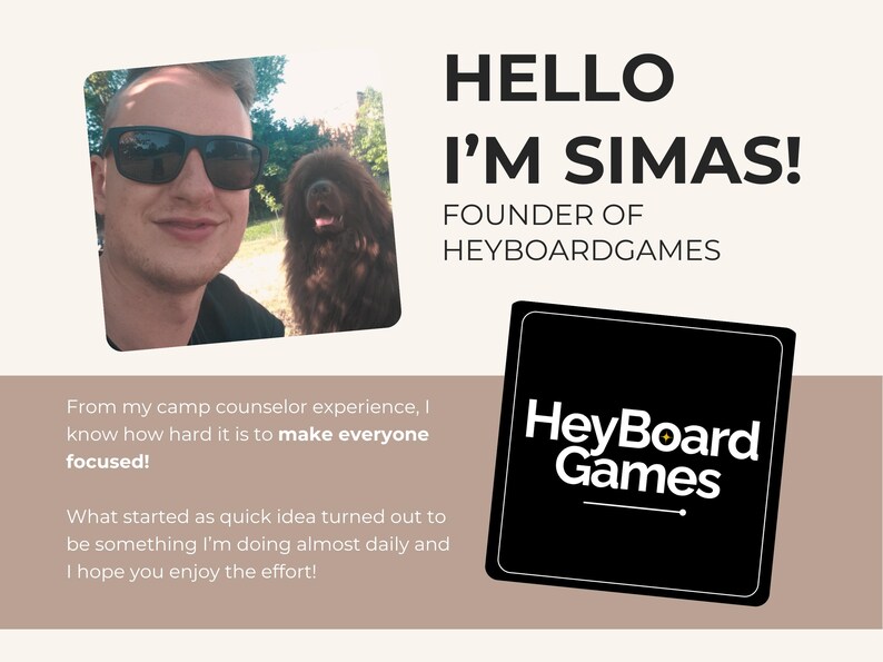 May include: Image features a man in sunglasses with a dog, and the text "HELLO I'M SIMAS! FOUNDER OF HEYBOARDGAMES." A black square displays the HeyBoard Games logo. Text below states the founder's experience and hopes.