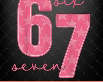 Funny Six Seven Png Design, 67 Joke Digital Print, Six Seven Clip Art, Birthday Png, Number 67 Iron On