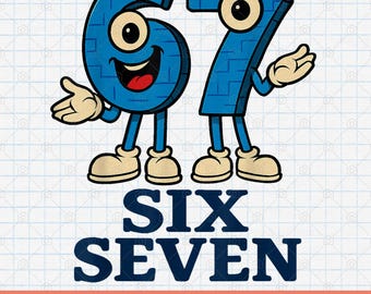 Funny Six Seven Cartoon Png, 67 Cartoon Characters Clipart, Numbers Png for Birthday, T-shirt Design