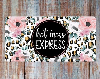 Hot Mess Express License Plate, Front Car Tag, Car Plate for Women, Funny Gift, Watercolor Floral, Leopard, Black, White, Blush Pink, Gold