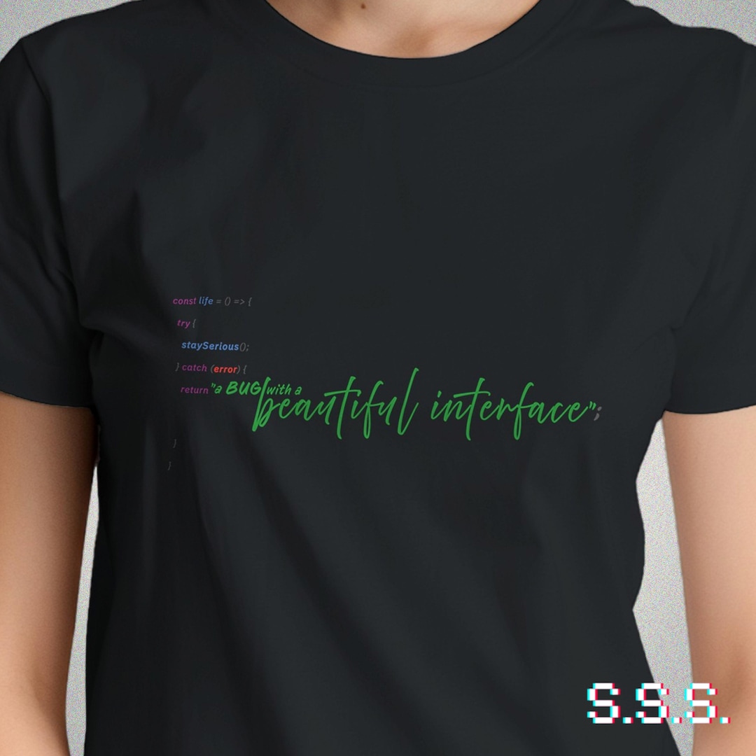 Funny Javascript Shirt, A Bug With a Beautiful Interface, Women Tech ...