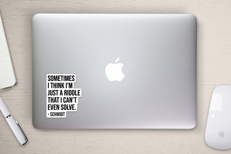 New Girl sticker Sometimes I think I'm just a riddle that I can't even solve Schmidt Winston Schmidt quote image 1