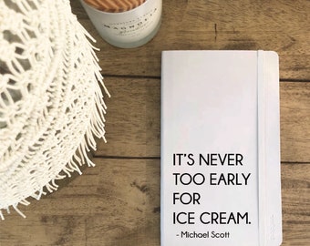 The Office Decal / Michael Scott Quote Decal / It's never too early for ice cream Sticker / The Office TV Show Vinyl Decal