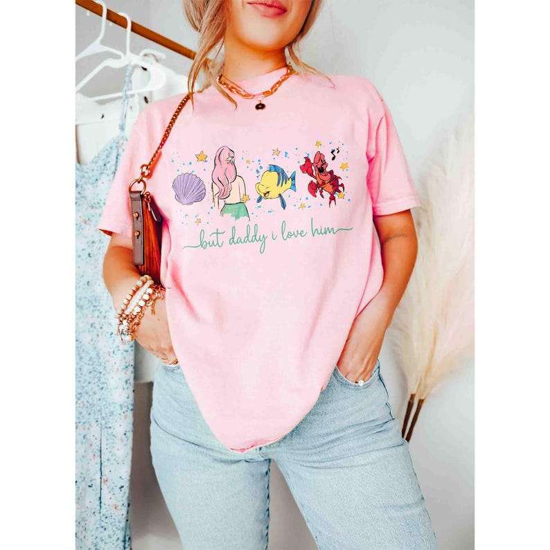 But Daddy I Love Him Comfort Colors Shirt, Watercolor Disney Ariel Princess Shirt, Little Mermaid Shirt, Ariel Shirt, Disney Princess Shirt Blossom