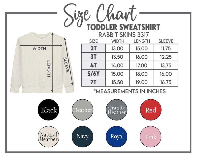 May include: A size chart for a toddler sweatshirt, Rabbit Skins 3317, with measurements in inches. The chart includes sizes 2T to 7T, with width, length, and sleeve measurements. Color options include black, heather, red, and more.