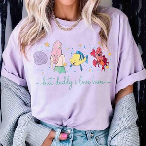 But Daddy I Love Him Comfort Colors Shirt, Watercolor Disney Ariel Princess Shirt, Little Mermaid Shirt, Ariel Shirt, Disney Princess Shirt Orchid