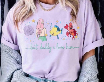 But Daddy I Love Him Comfort Colors Shirt, Watercolor Disney Ariel Princess Shirt, Little Mermaid Shirt, Ariel Shirt, Disney Princess Shirt
