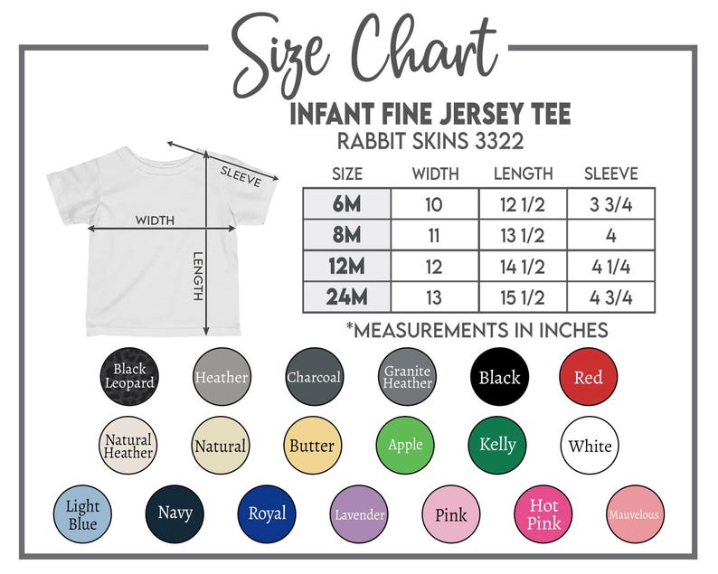May include: A white infant fine jersey tee with a size chart. The chart shows measurements in inches for sizes 6M to 24M, including width, length, and sleeve length. Color options include black, red, and pink.