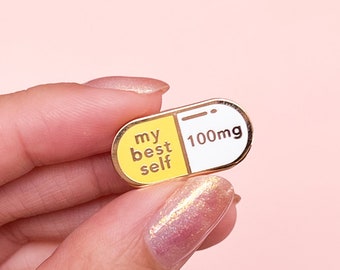 Self Care Enamel Pin- My Best Self Pill Feminist Art Feminist Gift Girl Power Funny Cute Lapel Pin