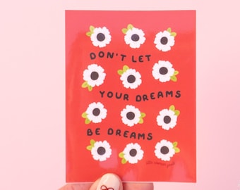 Empowering Vinyl Sticker- Don't Let Your Dreams Be Dreams- Feminist Inspiring Motivational Quote Laptop Planner Waterbottle Waterproof Red