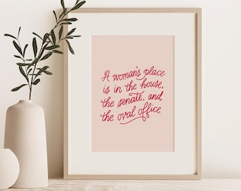 Feminist Art Print: Woman's Place in the House, the Senate, and Oval Office