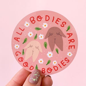 Body Positivity Sticker-  Feminist Vinyl Sticker "All Bodies Are Good Bodies" Cute Illustrated Pink Planner Sticker Laptop Waterproof