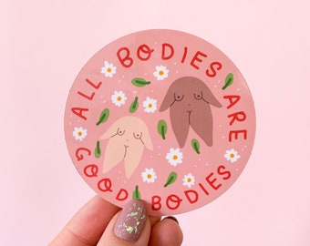 Body Positivity Sticker-  Feminist Vinyl Sticker "All Bodies Are Good Bodies" Cute Illustrated Pink Planner Sticker Laptop Waterproof