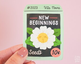 Autocollant vinyle New Beginnings - Paquet de graines de jardin Illustration Fleur Féministe Girl Power Art Nouvel An Citations motivationnelles inspirantes