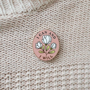 I Can and I Will Feminist Enamel Pin Motivational Inspirational Quote Lapel Pin Pink Floral Flowers Girl Power image 2