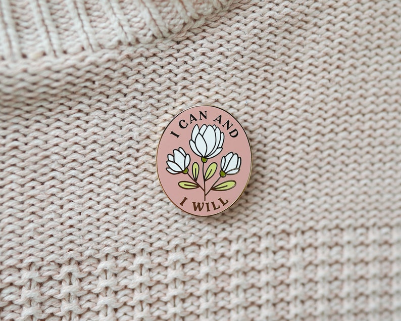 I Can and I Will Feminist Enamel Pin Motivational Inspirational Quote Lapel Pin Pink Floral Flowers Girl Power image 2