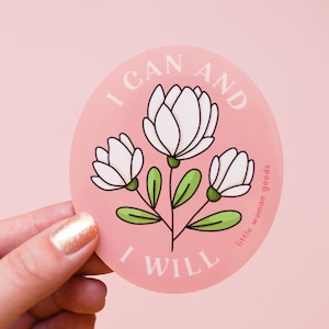 Feminist Sticker Vinyl- "I Can & I Will" Waterproof Dishwasher-Safe Vinyl Sticker Motivational Inspirational Quote Floral Pink