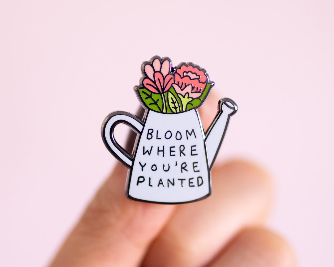 Bloom Enamel Pin- Bloom Where You're Planted Watering Can Floral ...