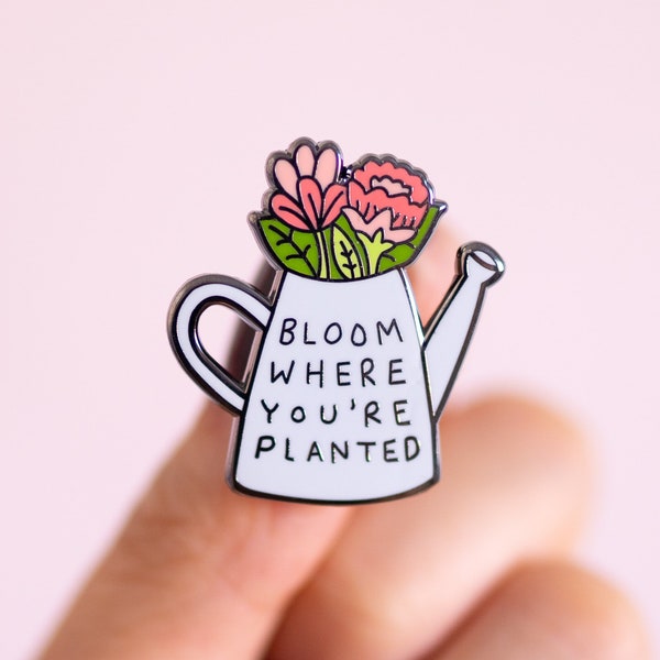 Bloom Enamel Pin- Bloom Where You're Planted Watering Can Floral Bouquet Flowers Feminist Gift Girl Power Bachelorette Gift Bridesmaid Gift