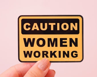 Feminist Sticker Vinyl- "Caution: Women Working" Waterproof Dishwasher-Safe Vinyl Sticker Waterbottle Laptop Planner Journal Car Sticker