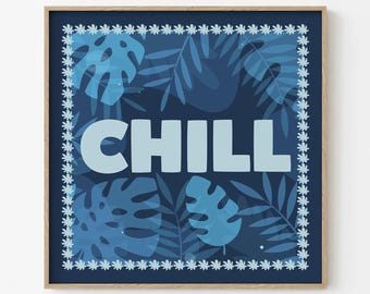 Floral Chill Print: Typography Print, Modern Blue Wall Art (Digital Download)