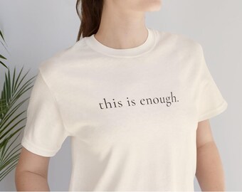 This Is Enough T Shirt for Women Minimalist Quote Tee Gift for Women Over 40