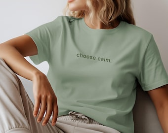 Choose Calm T Shirt for Women Minimalist Quote Tee Gift for Women Over 40