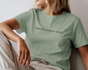 Choose Peace Daily T Shirt for Women Minimalist Quote Tee Gift for Women Over 40