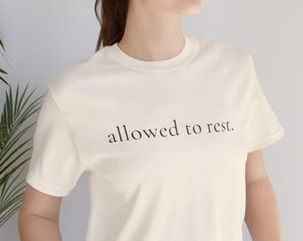 Allowed To Rest T Shirt for Women Minimalist Quote Tee Gift for Women Over 40