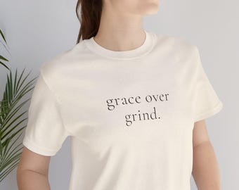 Grace Over Grind T Shirt for Women Minimalist Quote Tee Gift for Women Over 40