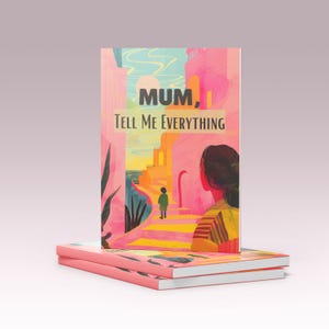 May include: Two books with pink covers, one stacked on top of the other. The top book displays the title "MUM, Tell Me Everything" in white. The cover art is a colourful illustration of a person looking at a scene with a figure walking towards a building.