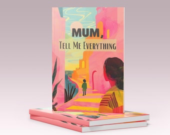 Mum, Tell Me Everything: A Give & Get Back Book | A Mother's Guided Memory and Reflection Journal