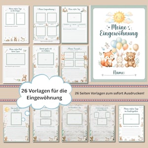May include: A collection of 26 printable journal pages for tracking a child's transition into daycare, featuring illustrations of a fox, rabbit, and bear with balloons, a sun, and text including Meine Eingewöhnung and 26 Vorlagen für die Eingewöhnung.