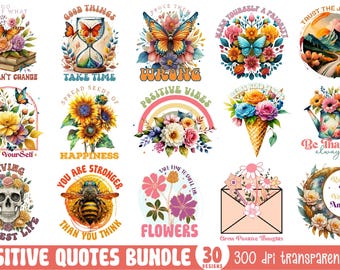 Positive Quotes PNG Bundle: Floral Motivational, Inspirational T-shirt Sublimation Designs