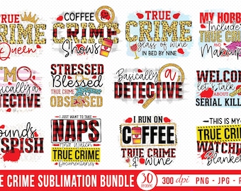 True Crime PNG Bundle: Mystery, Crime Junkie Shirt Sublimation Designs
