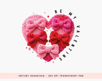Faux Yarn Coquette Valentine's Day PNG: Be My Valentine, Crochet Heart Shirt Sublimation Design